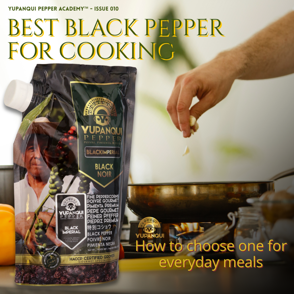Best black pepper for cooking shown as Yupanqui Black Imperial beside an everyday stovetop meal